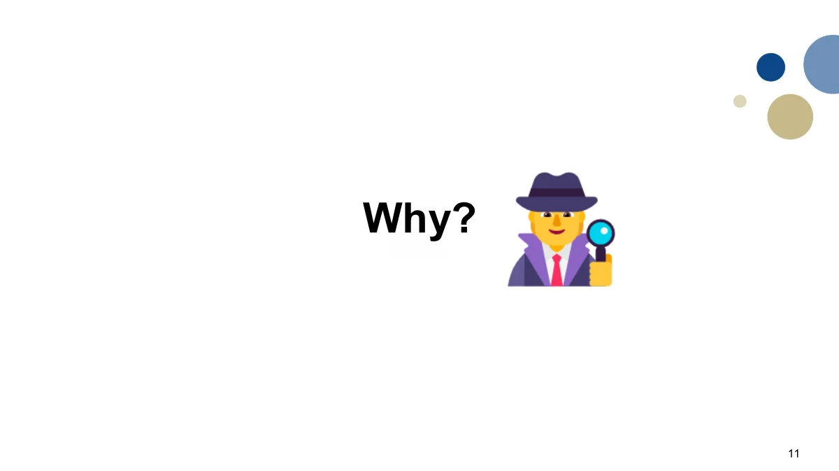 Page 11: Slide 11: Why?